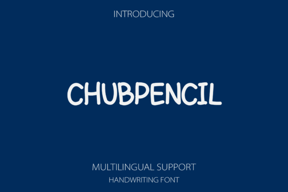 Chubpencil: A Playful Script Handwritten Font for Creative Projects